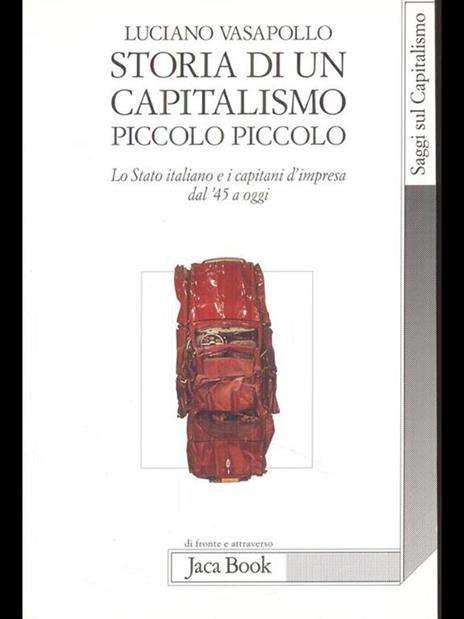 Storia di un capitalismo piccolo piccolo. Lo stato italiano e i capitani d'impresa dal '45 a oggi - Luciano Vasapollo - 7