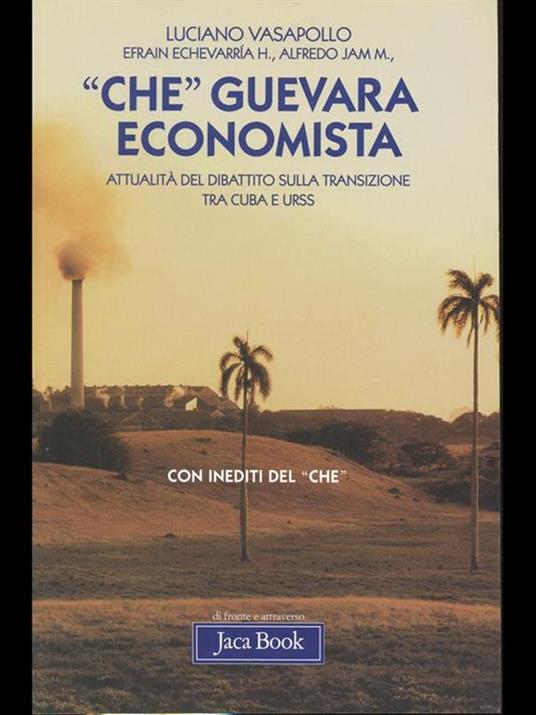 «Che» Guevara economista. Attualità del dibattito sulla transizione tra Cuba e URSS - Luciano Vasapollo,Efrain Echevarrìa,Alfredo Jam - 5