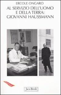 A servizio dell'uomo e della terra: Giovanni Haussmann (1906-1980) - Ercole Ongaro - 6