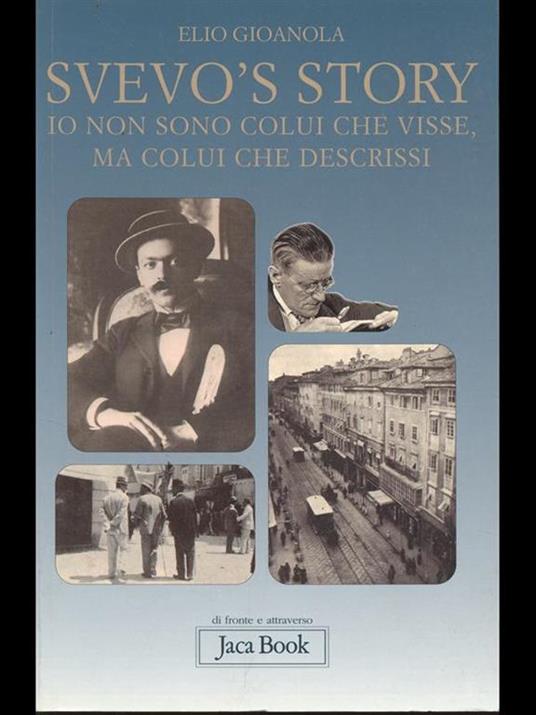 Svevo's story. Io non sono colui che visse, ma colui che descrissi - Elio Gioanola - copertina