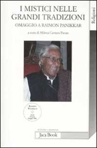 Libro I mistici nelle grandi tradizioni. Omaggio a Raimon Panikkar. Con DVD Milena Carrara Pavan