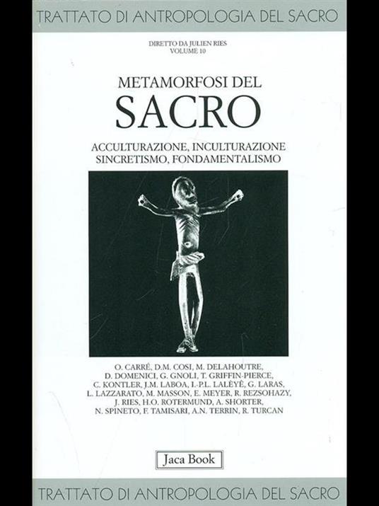 Trattato di antropologia del sacro. Vol. 10: Metamorfosi del sacro. Acculturazione, inculturazione, sincretismo, fondamentalismo. - 6