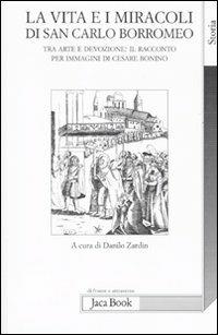 La vita e i miracoli di san Carlo Borromeo. Tra arte e devozione: il racconto per immagini di Cesare Bonino - copertina