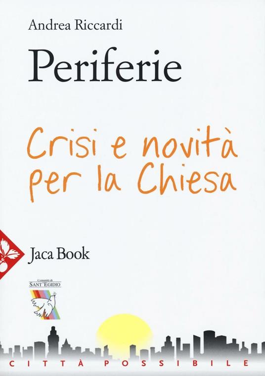 Periferie. Crisi e novità per la Chiesa - Andrea Riccardi - copertina