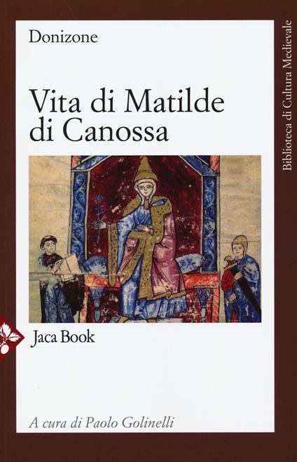 Vita di Matilde di Canossa. Testo latino a fronte - Donizone - copertina