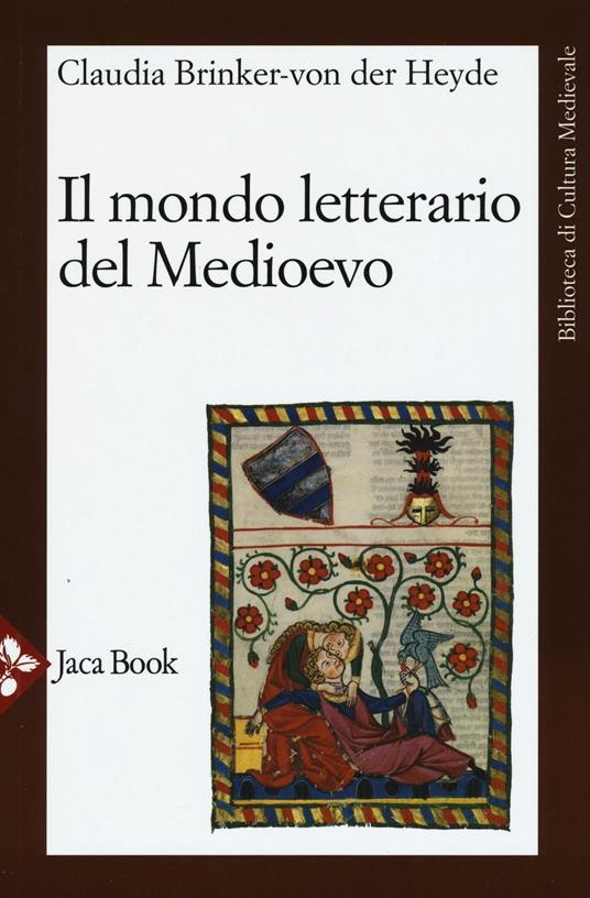 Il mondo letterario del Medioevo - Claudia Brinker-von der Heyde - copertina