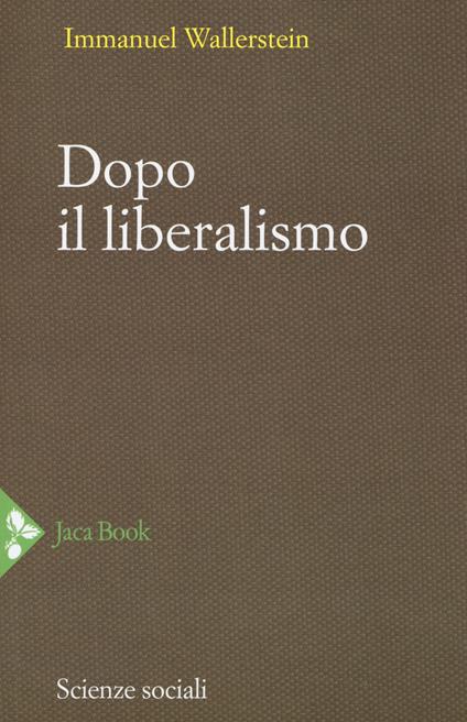 Dopo il liberalismo. Nuova ediz. - Immanuel Wallerstein - copertina