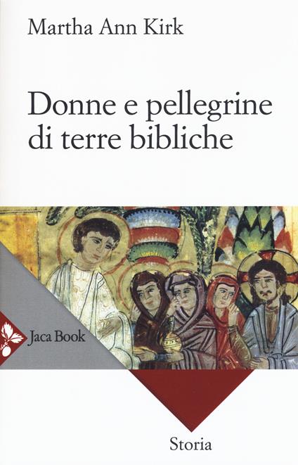 Donne e pellegrine di terre bibliche - Martha Ann Kirk - copertina