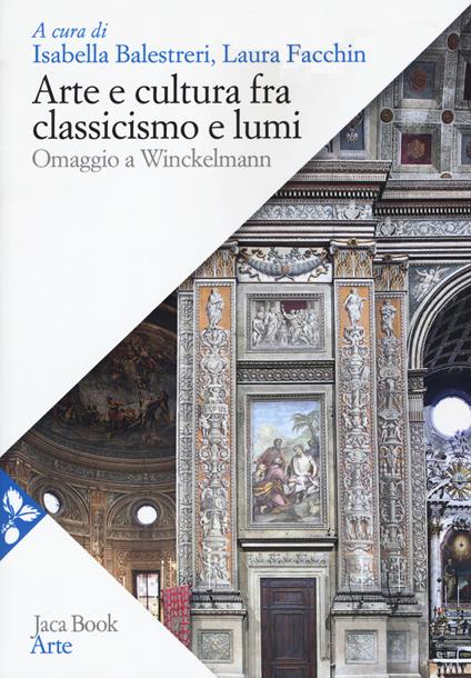 Arte e cultura fra classicismo e lumi. omaggio a Winckelmann - copertina