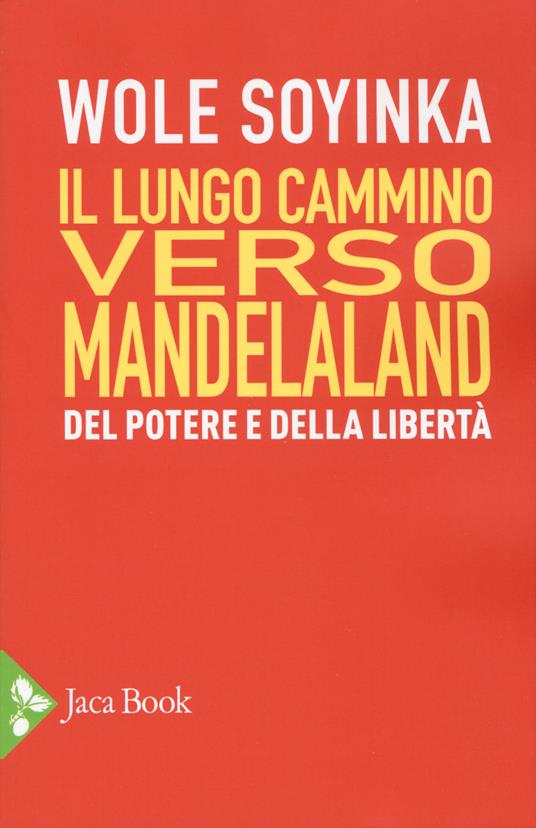 Il lungo cammino verso Mandelaland. Del potere e della libertà - Wole Soyinka - copertina