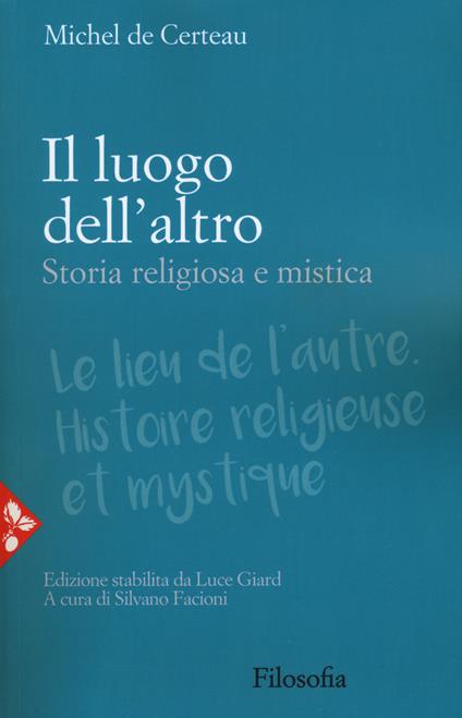 Il luogo dell'altro. Storia religiosa e mistica - Michel de Certeau - copertina