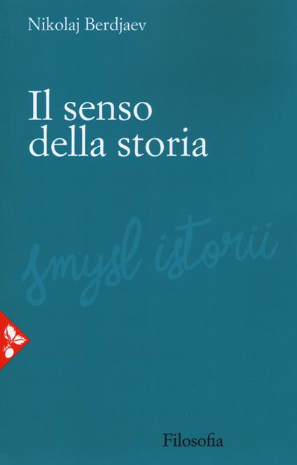 Il senso della storia. Nuova ediz. - Nikolaj Berdjaev - copertina