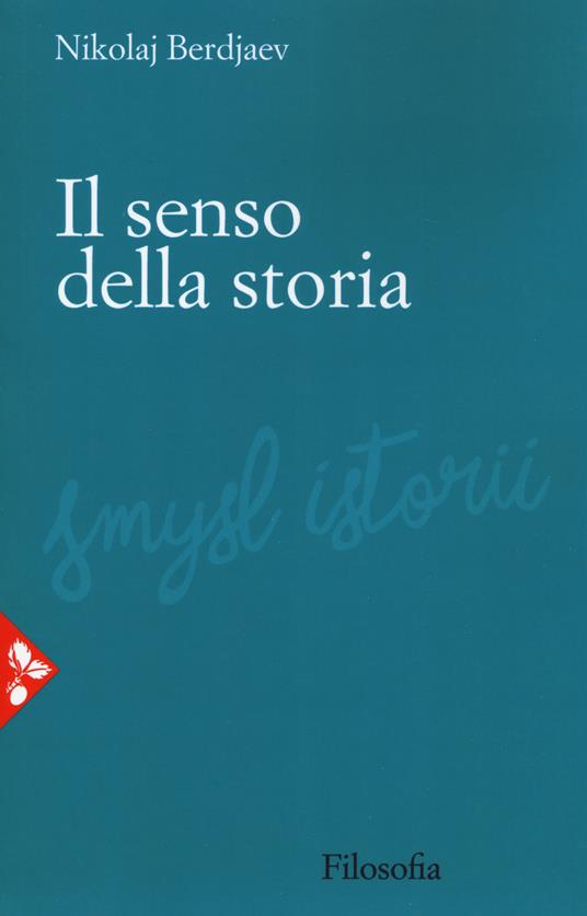 Il senso della storia. Nuova ediz. - Nikolaj Berdjaev - copertina