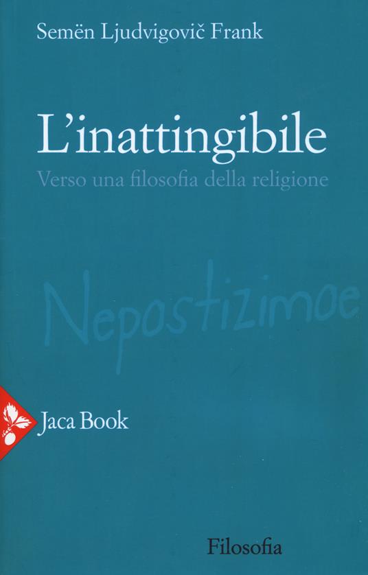 L' inattingibile. Verso una filosofia della religione. Nuova ediz. - Semen L. Frank - copertina