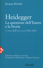 Heidegger. La questione dell'essere e la storia. Corso dell'ENS-ULM 1964-1965