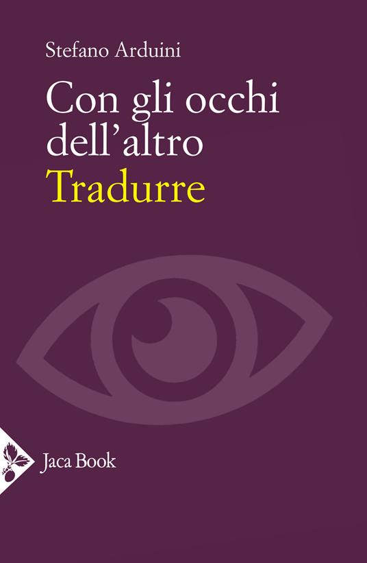 Con gli occhi dell’altro. Tradurre - Stefano Arduini - copertina