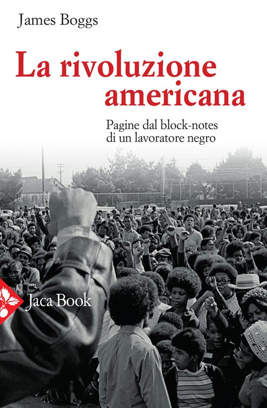 La rivoluzione americana. Pagine dal block-notes di un lavoratore negro - James Boggs - copertina