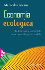 Economia ecologica. La transizione ambientale verso uno sviluppo sostenibile