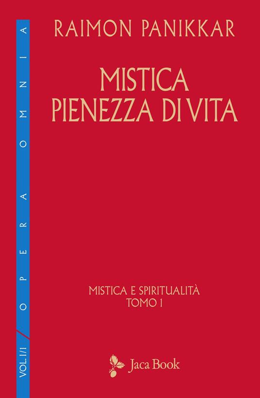 Mistica e spiritualità. Vol. 1: Mistica pienezza di vita. - Raimon Panikkar - copertina