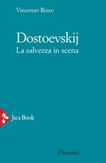 Dostoevskij. La salvezza in scena