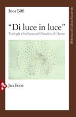 Di luce in luce. Teologia e bellezza nel 