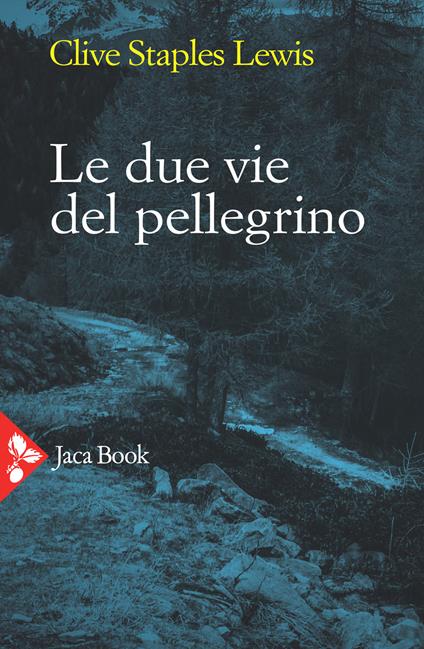 Le due vie del pellegrino - Clive S. Lewis - copertina