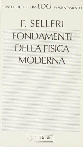 Fondamenti della fisica moderna - Franco Selleri - copertina