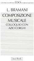 Libro Composizione musicale. Conversazione con Azio Corghi Lidia Bramani Azio Corghi