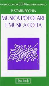 Libro Musica popolare e musica colta Paolo Scarnecchia