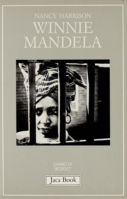 Winnie Mandela - Nancy Harrison - Libro - Jaca Book - Diario di bordo |  laFeltrinelli