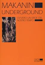 Underground. Ovvero un eroe del nostro tempo