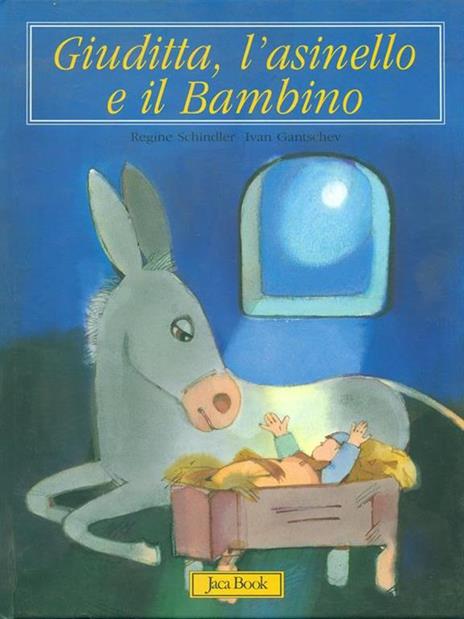 Giuditta, l'asinello e il bambino - Regine Schindler,Ivan Gantschev - 6