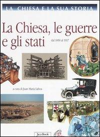 La Chiesa e la sua storia. Vol. 9: La Chiesa, le guerre e gli stati. Dal 1850 al 1917 - copertina