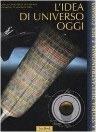 L'idea di universo oggi. Ediz. illustrata - Alfonso Pérez de Laborda,Sandro Corsi - 3