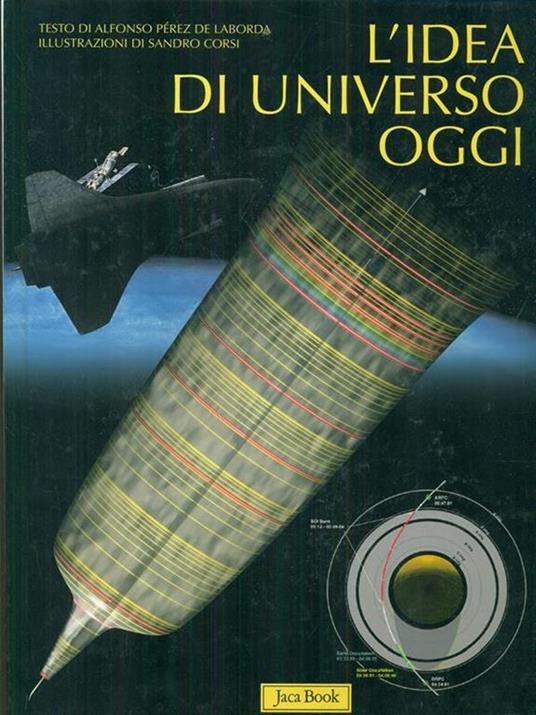 L'idea di universo oggi. Ediz. illustrata - Alfonso Pérez de Laborda,Sandro Corsi - 4