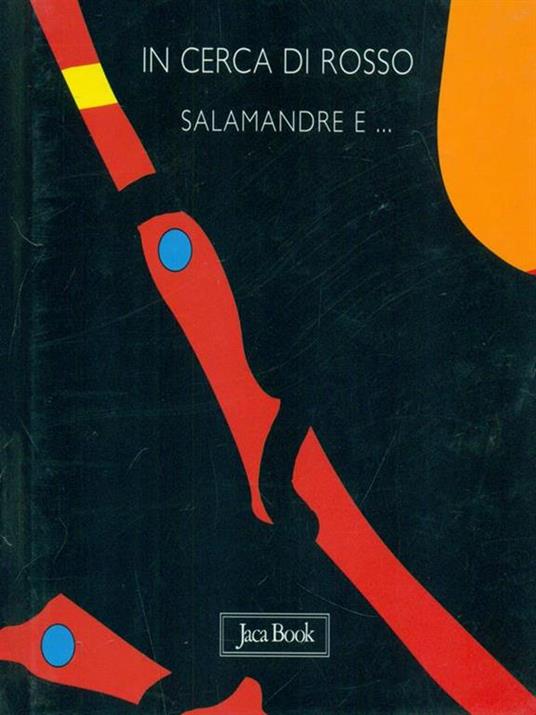 In cerca di rosso. Salamandre e... - Sebastiano Ranchetti - 6