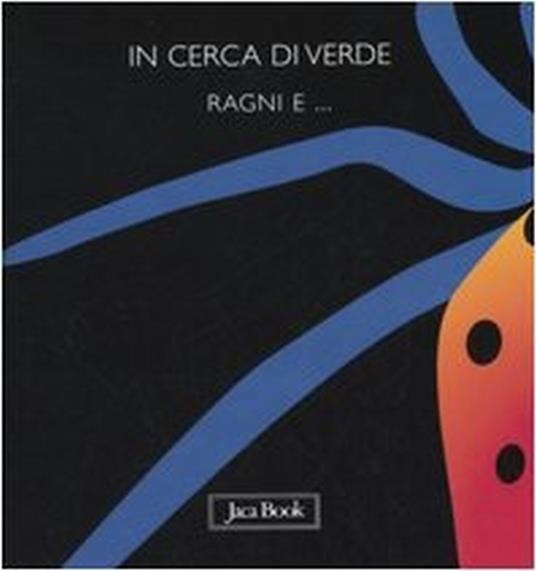 In cerca di verde. Ragni e... - Sebastiano Ranchetti - 6