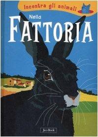 Nella fattoria. Incontra gli animali. Ediz. illustrata - Sebastiano Ranchetti,Laura Ottina - 3