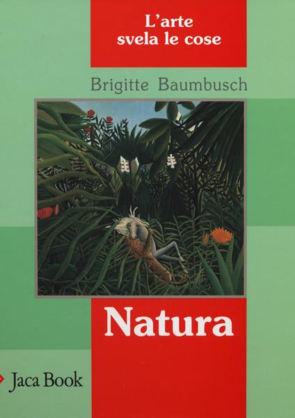 Natura. L'arte svela le cose - Brigitte Baumbusch - copertina