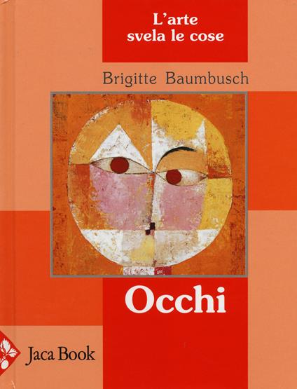 Occhi. L'arte svela le cose. Ediz. illustrata - Brigitte Baumbusch - copertina