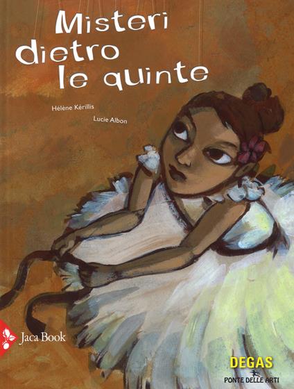 Misteri dietro le quinte. Ediz. a colori - Hélène Kérillis,Lucie Albon - copertina