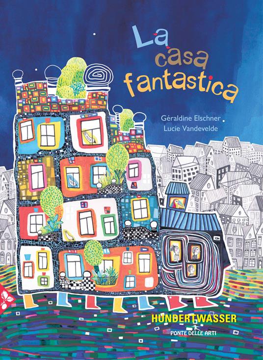 La casa fantastica. Ediz. a colori - Géraldine Elschner,Lucie Vandevelde - copertina