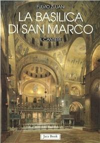 La Basilica di San Marco. Il cantiere (1063-1094) - Fulvio Zuliani - copertina