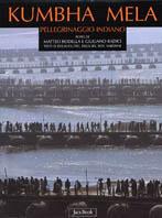 Kumbha Mela. Pellegrinaggio indiano - Matteo Rodella,Giuliano Radici - copertina