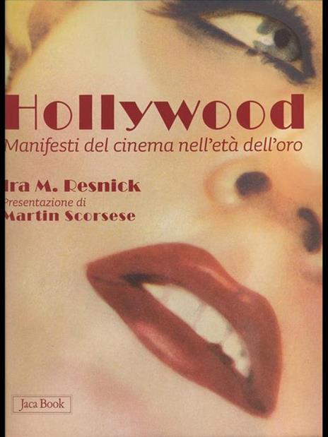 Hollywood. Manifesti del cinema nell'età dell'oro. Ediz. illustrata - Ira M. Resnick - 2