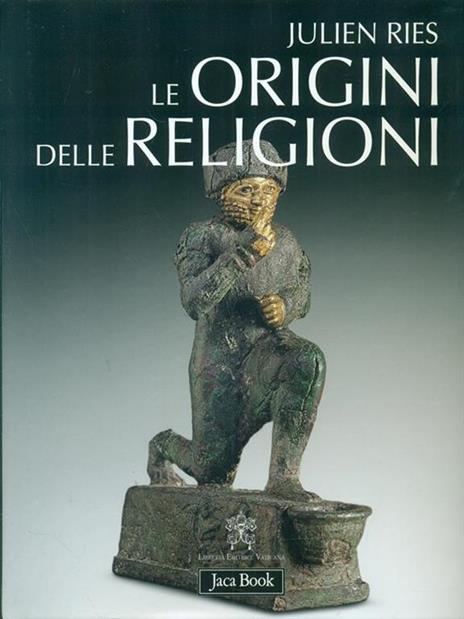 Le origini delle religioni. Ediz. illustrata - Julien Ries - copertina