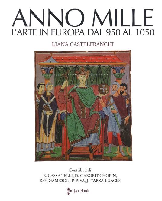 L'anno mille. L'arte in Europa dal 950 al 1050. Nuova ediz. - Liana Castelfranchi Vegas - copertina