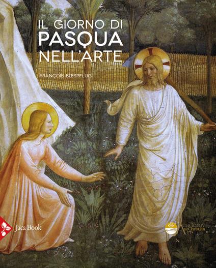 Il giorno di Pasqua nell’arte. Gli incontri del Risorto. Ediz. a colori - François Bœspflug - copertina