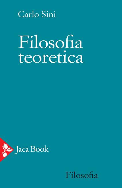 Filosofia teoretica - Carlo Sini - ebook