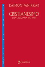 Cristianesimo. Una cristofania (1987-2002). Vol. 3/2